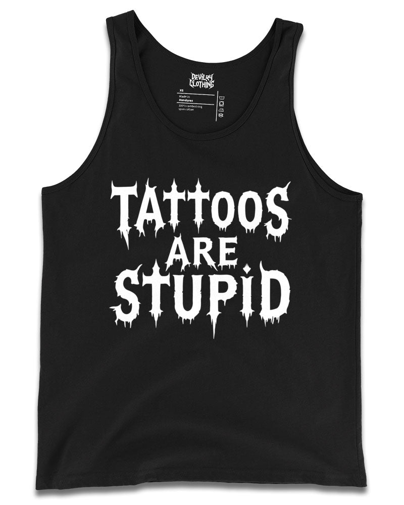 TATTOOS ARE STUPID Tank Top