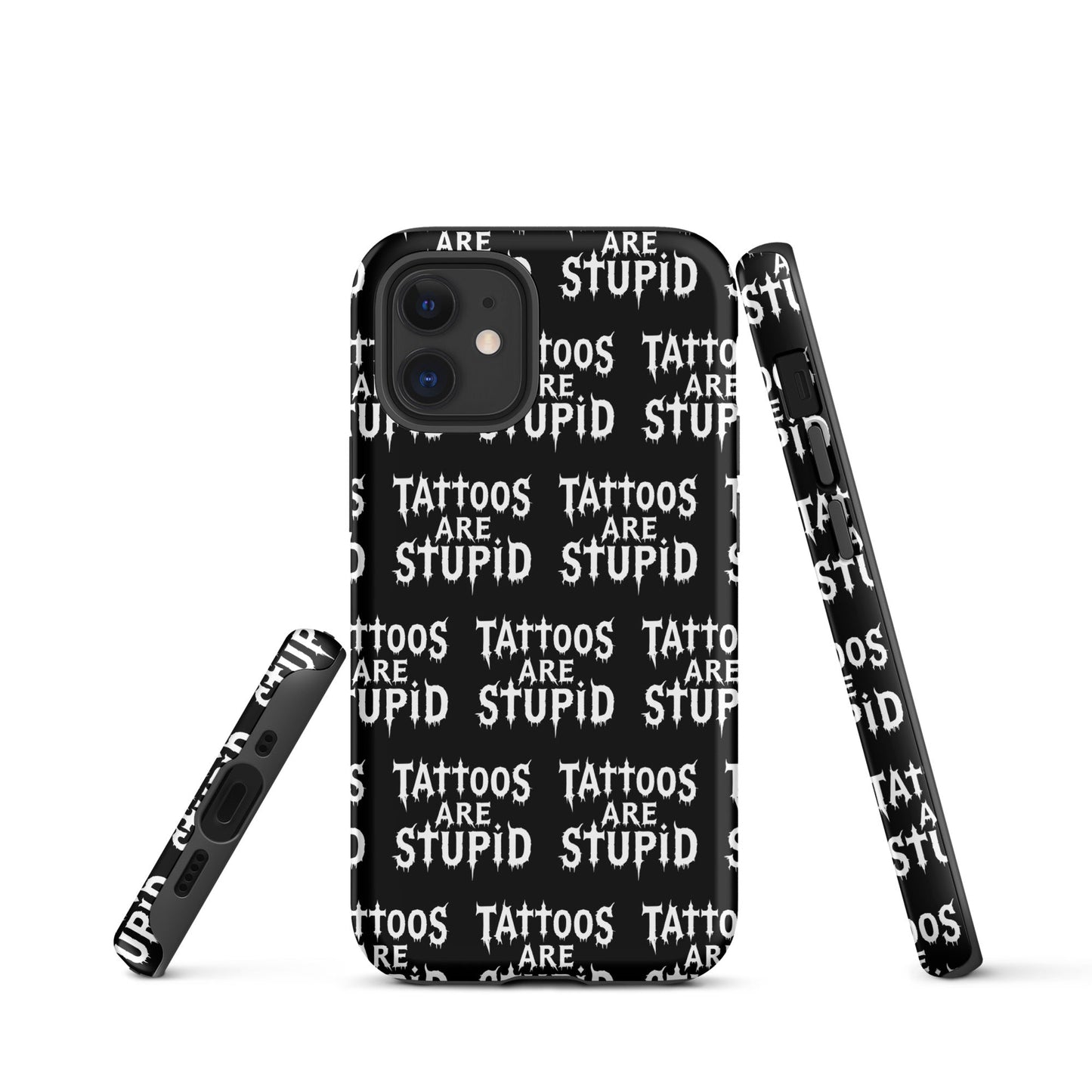 Tattoos Are Stupid Tough iPhone Case