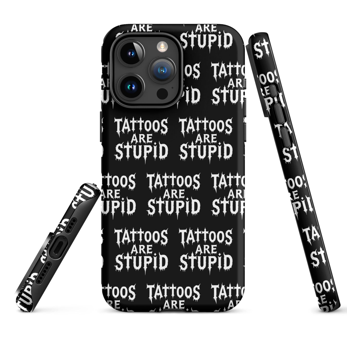 Tattoos Are Stupid Tough iPhone Case