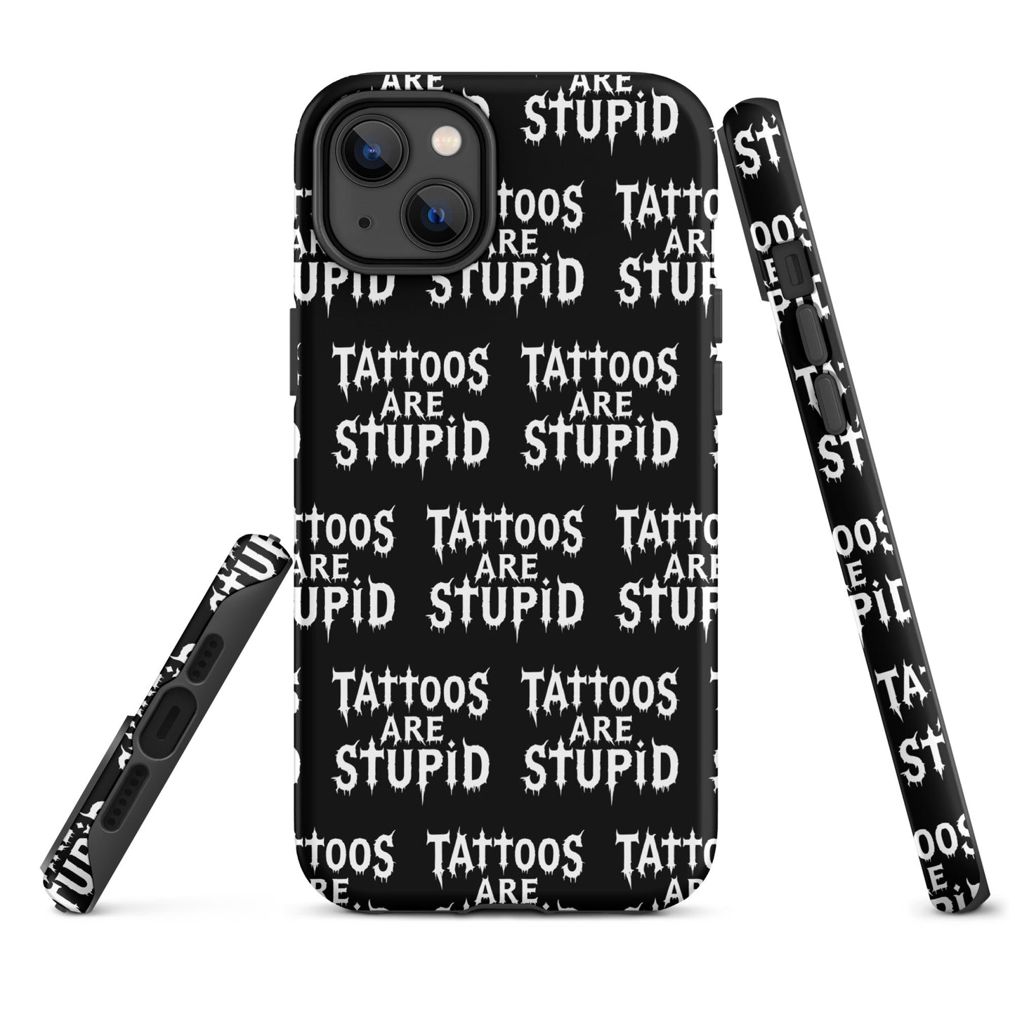 Tattoos Are Stupid Tough iPhone Case