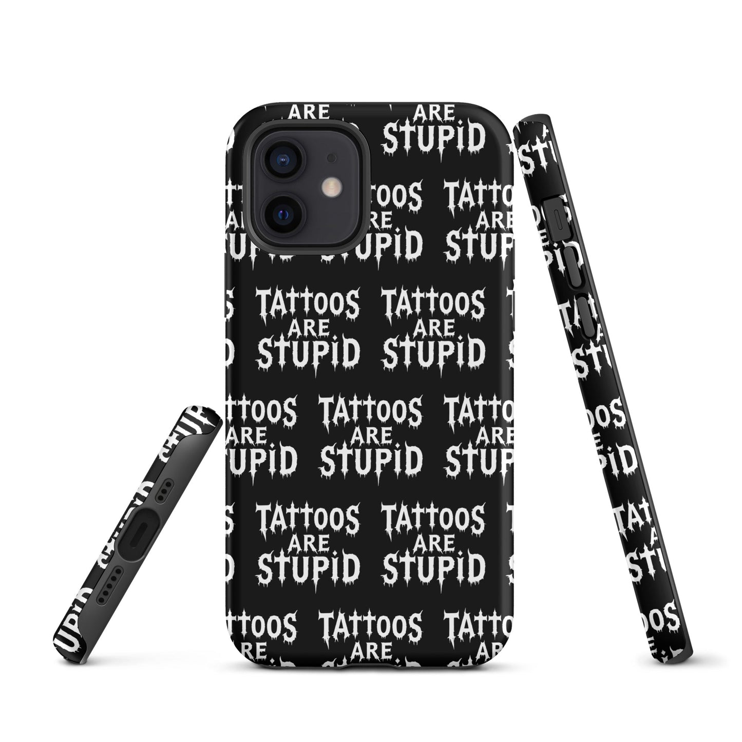 Tattoos Are Stupid Tough iPhone Case