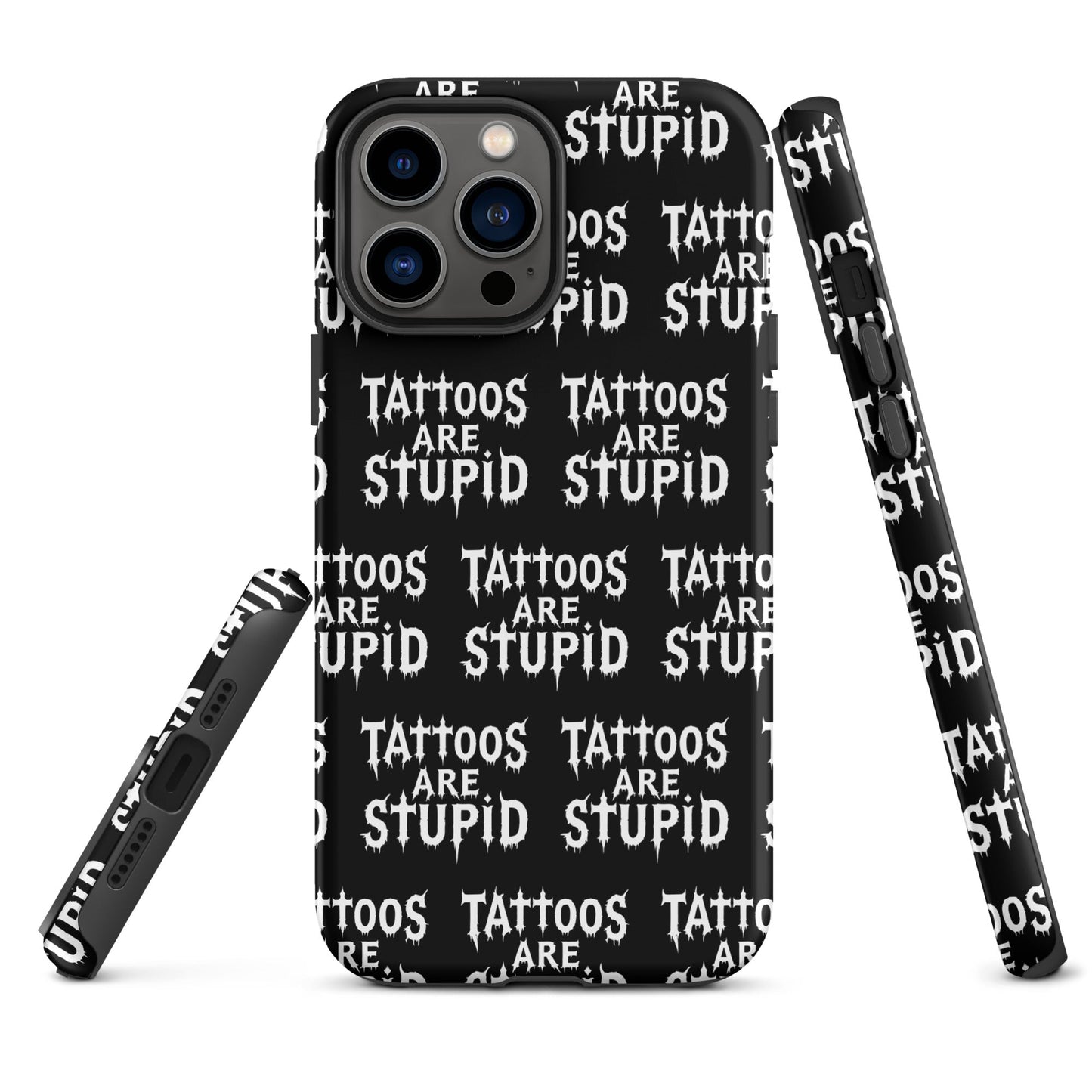 Tattoos Are Stupid Tough iPhone Case