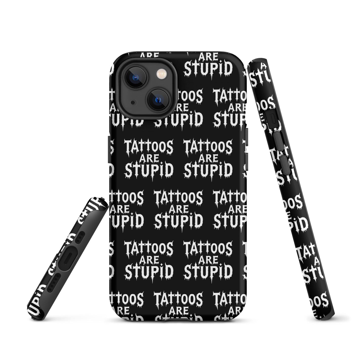 Tattoos Are Stupid Tough iPhone Case