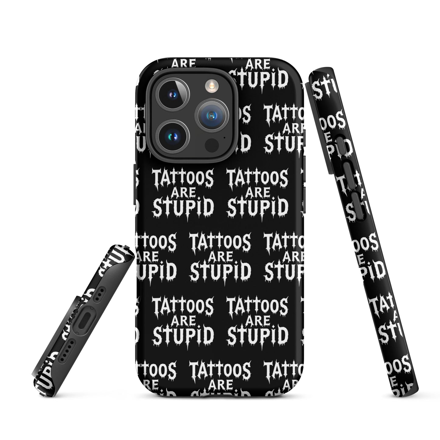 Tattoos Are Stupid Tough iPhone Case