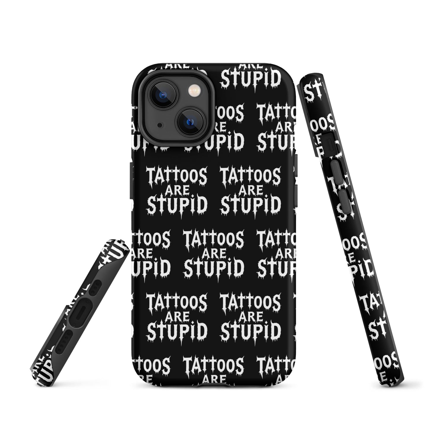 Tattoos Are Stupid Tough iPhone Case