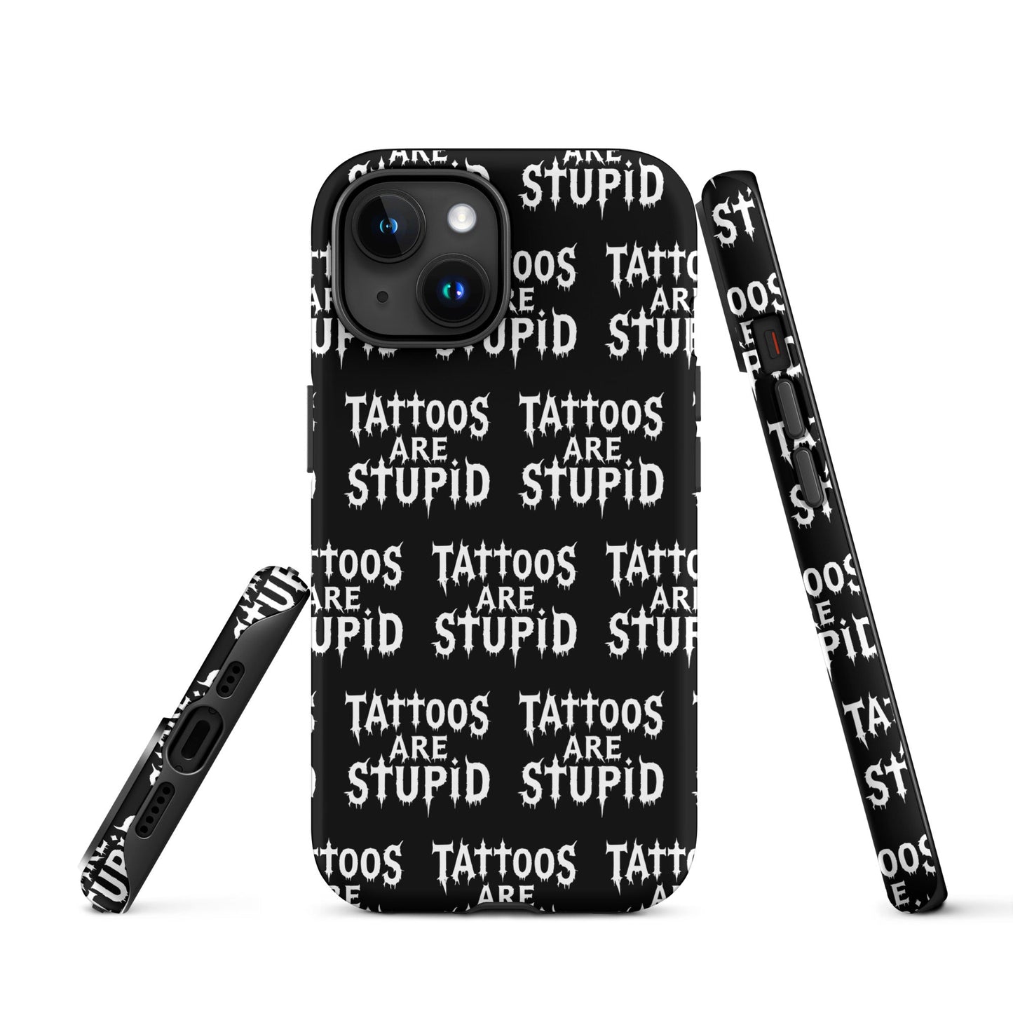 Tattoos Are Stupid Tough iPhone Case