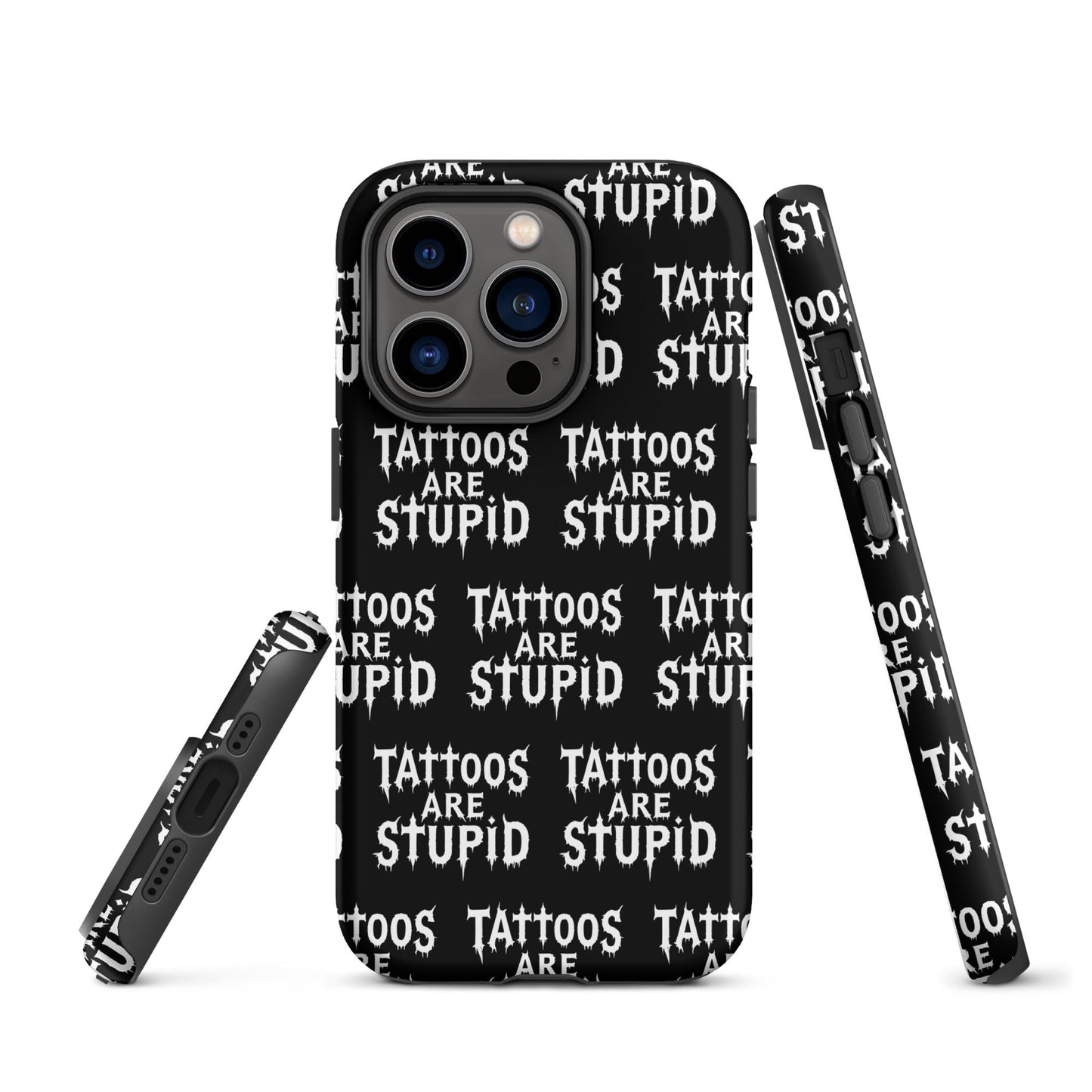 Tattoos Are Stupid Tough iPhone Case