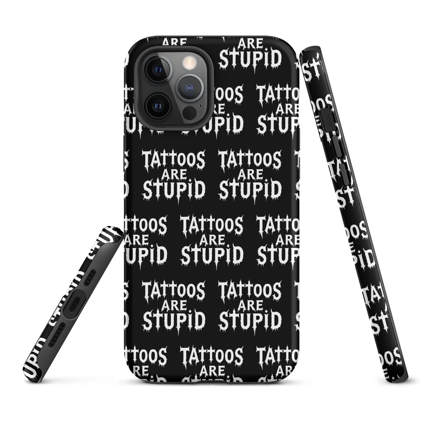 Tattoos Are Stupid Tough iPhone Case