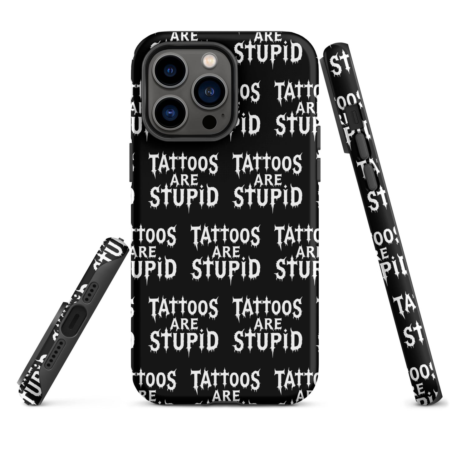 Tattoos Are Stupid Tough iPhone Case