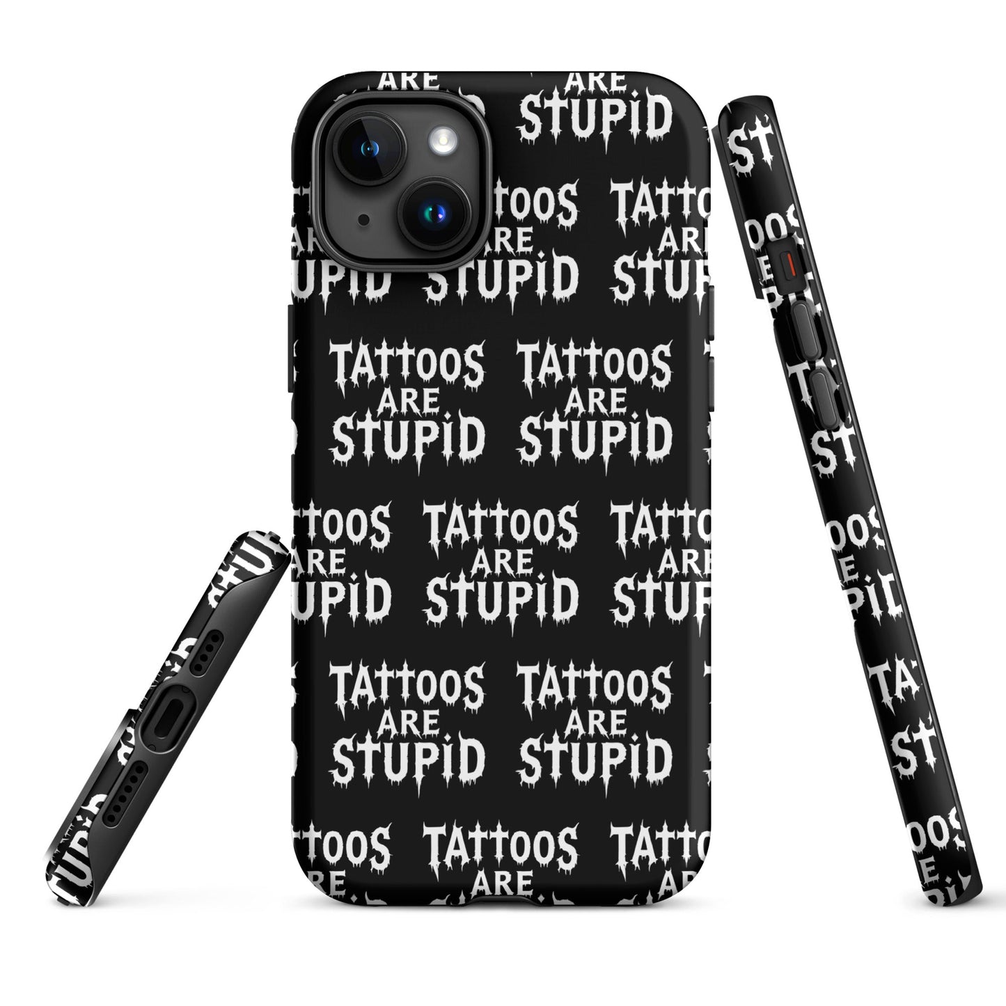 Tattoos Are Stupid Tough iPhone Case