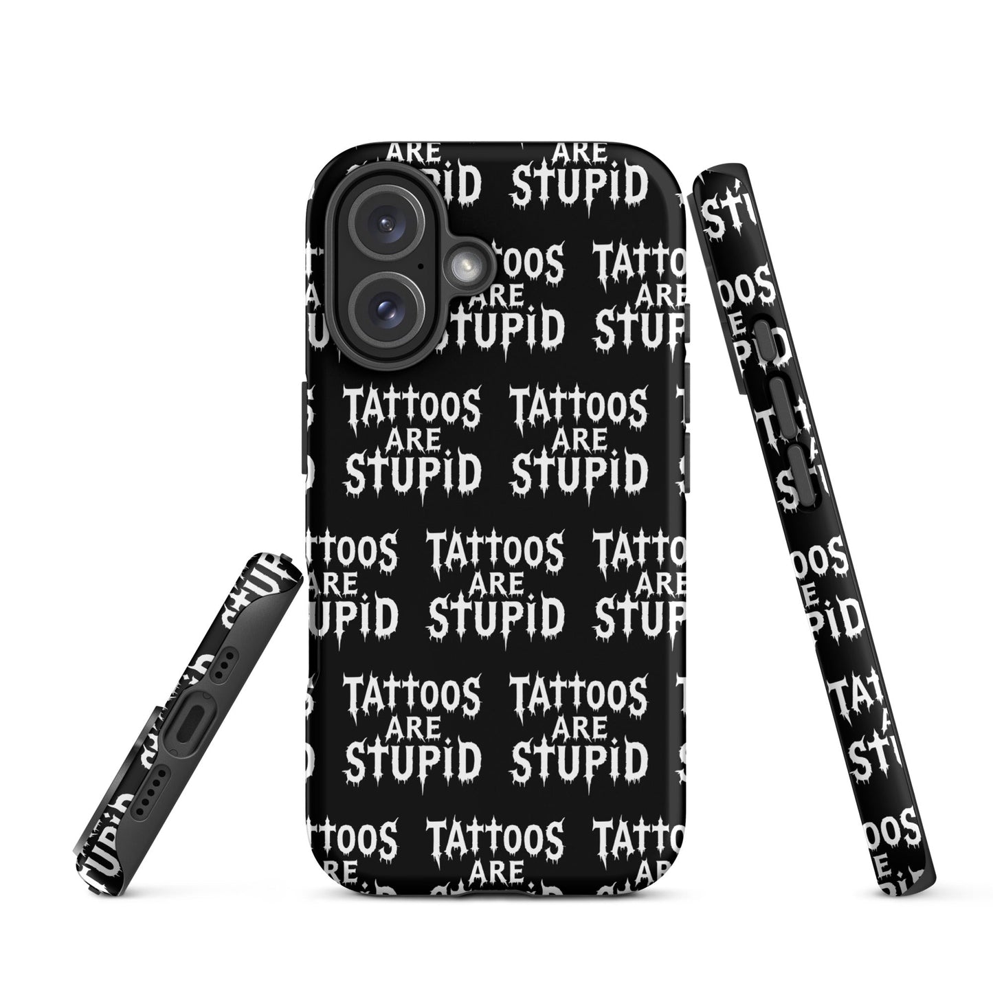 Tattoos Are Stupid Tough iPhone Case