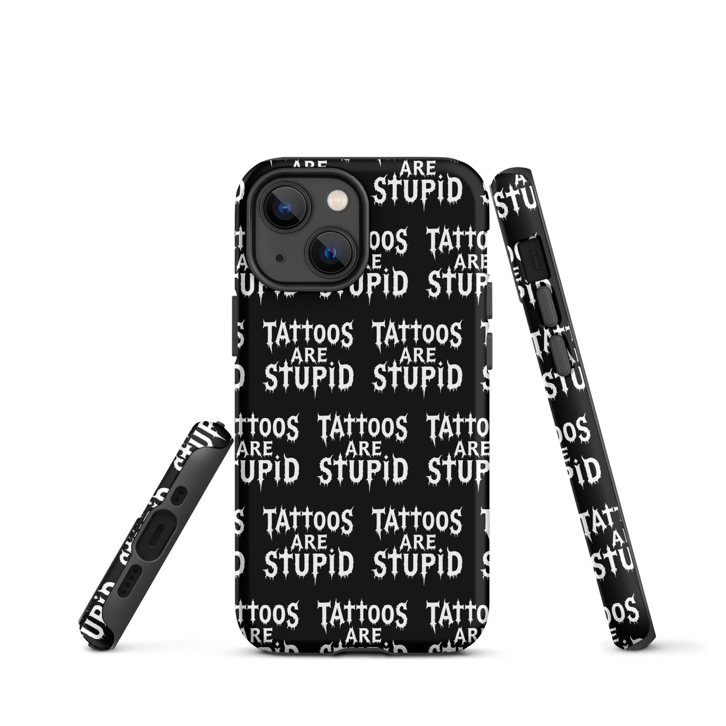 Tattoos Are Stupid Tough iPhone Case