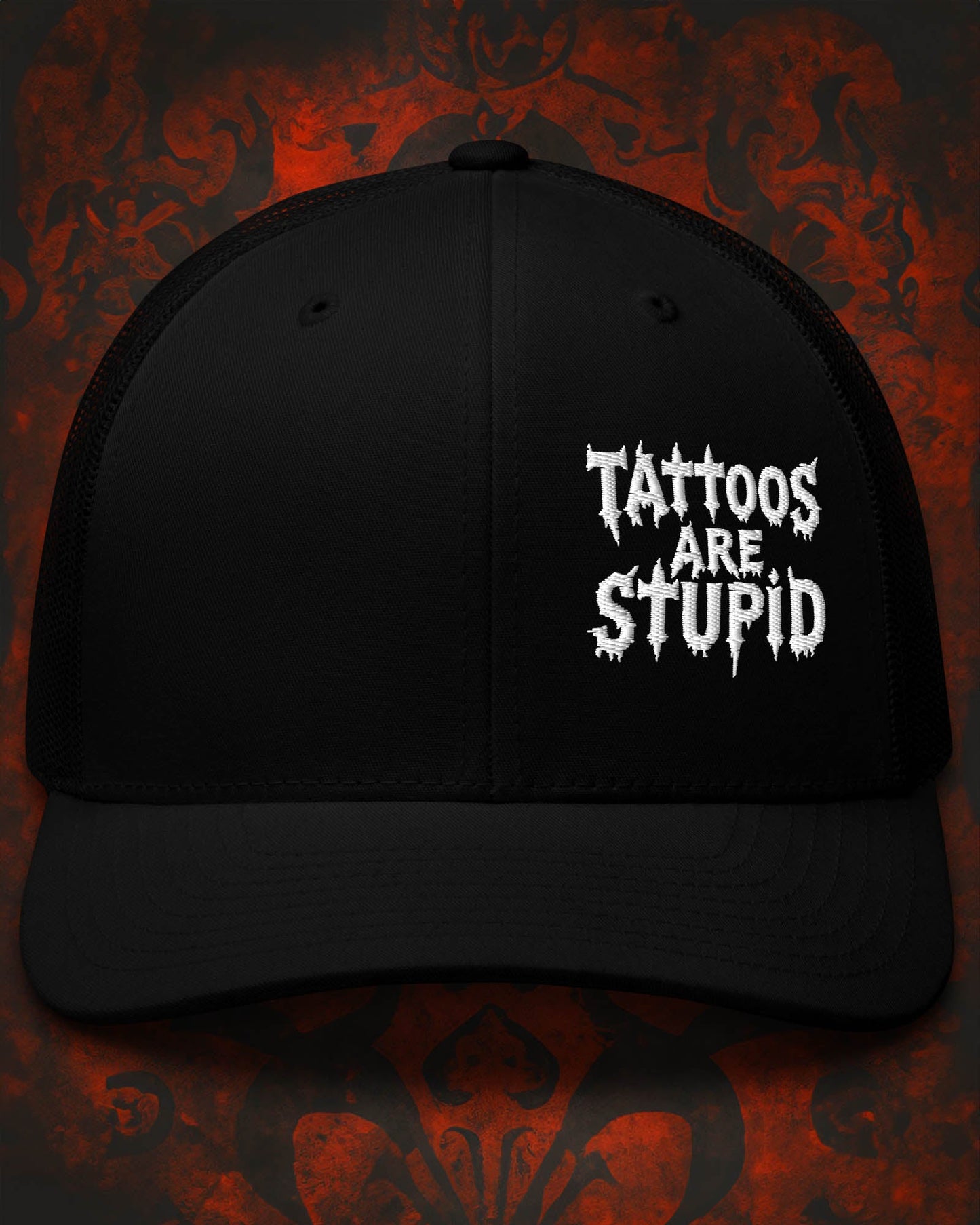Tattoos Are Stupid Trucker Hat