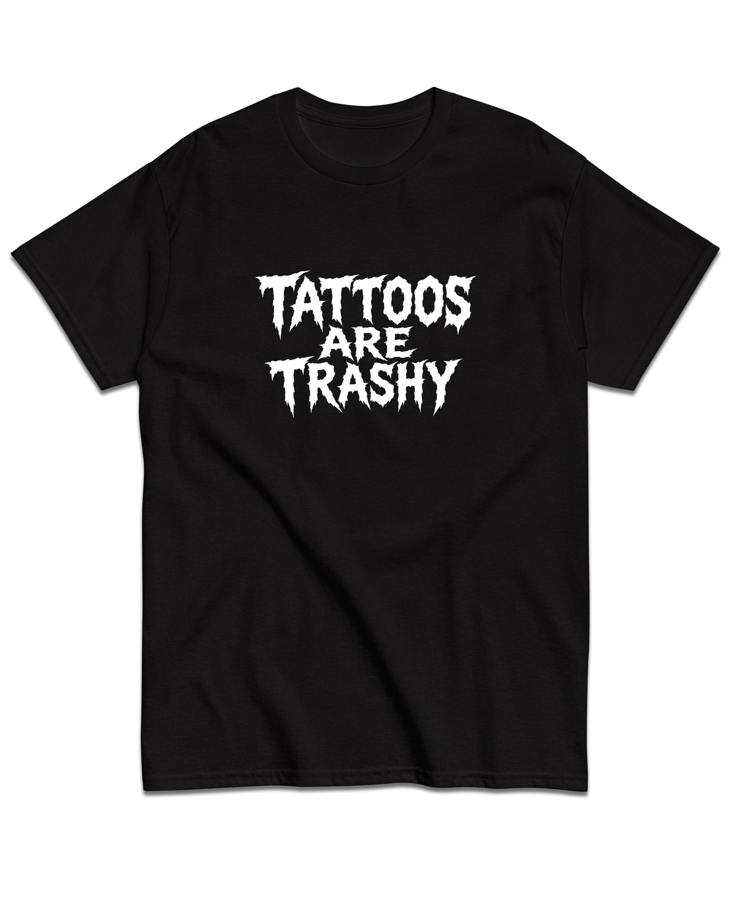 Tattoos Are Trashy T-Shirt