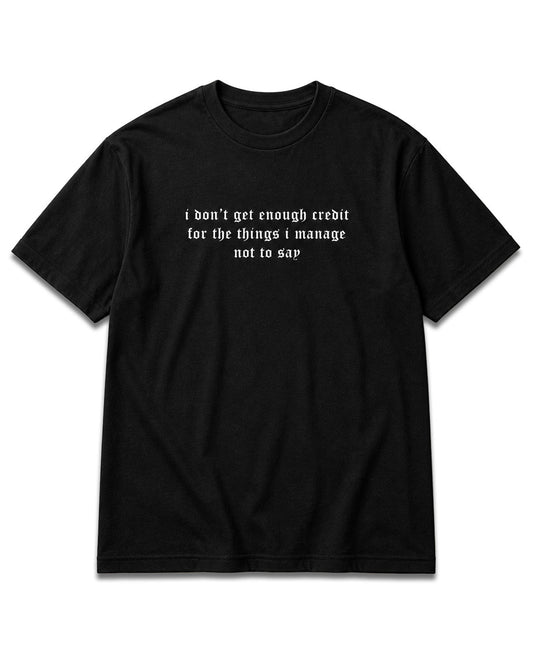 Things I Manage Not To Say T-Shirt