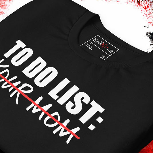 To Do List Your Mom/Mum T-Shirt