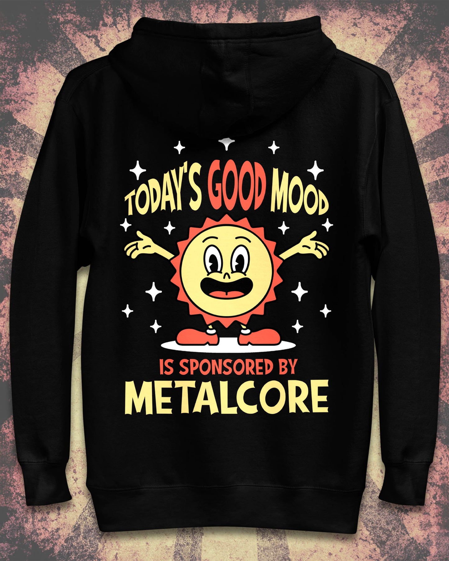 Today's Good Mood Is Sponsored by Metalcore Hoodie
