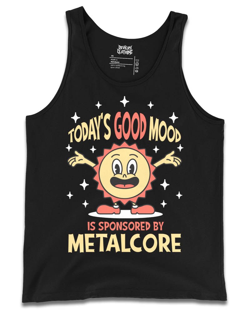 Today’s Good Mood Is Sponsored By METALCORE Tank Top