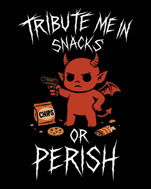 Tribute Me In Snacks Or Perish T-Shirt