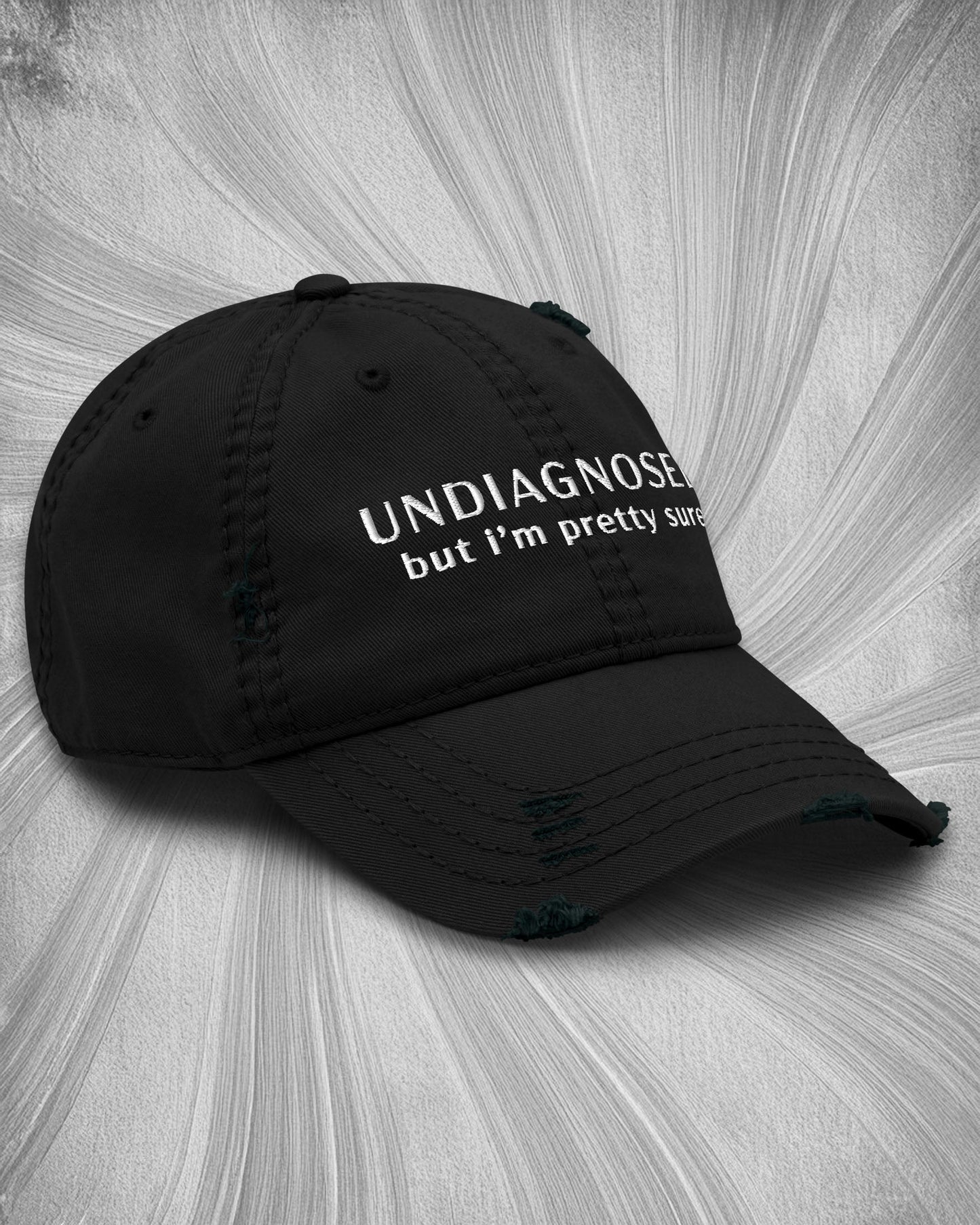 Undiagnosed But I'm Pretty Sure Distressed Dad Hat