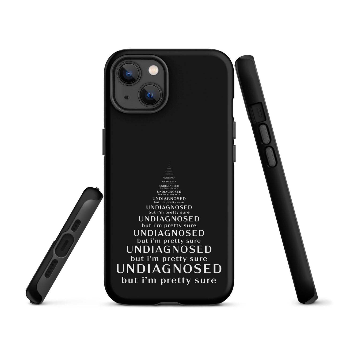 Undiagnosed (But I’m Pretty Sure) – Tough iPhone Case