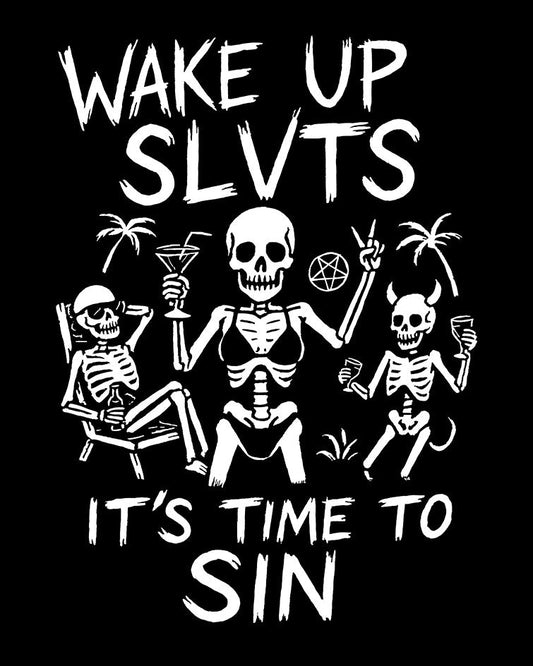 WAKE UP, IT’S TIME TO SIN T-Shirt