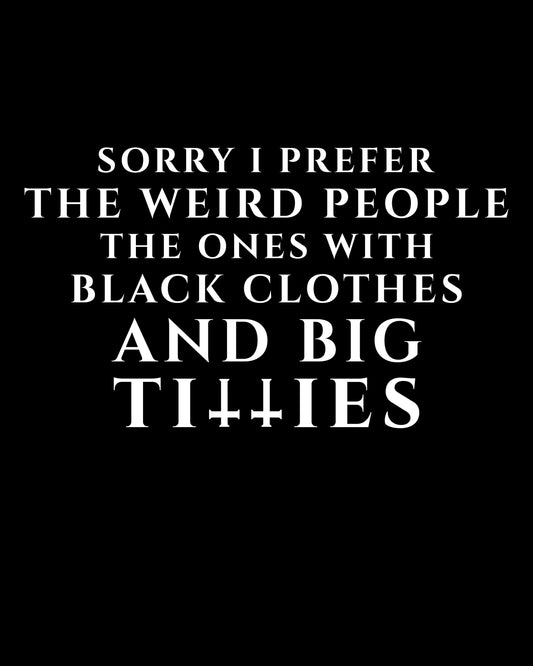 Weird People T-Shirt (front print)