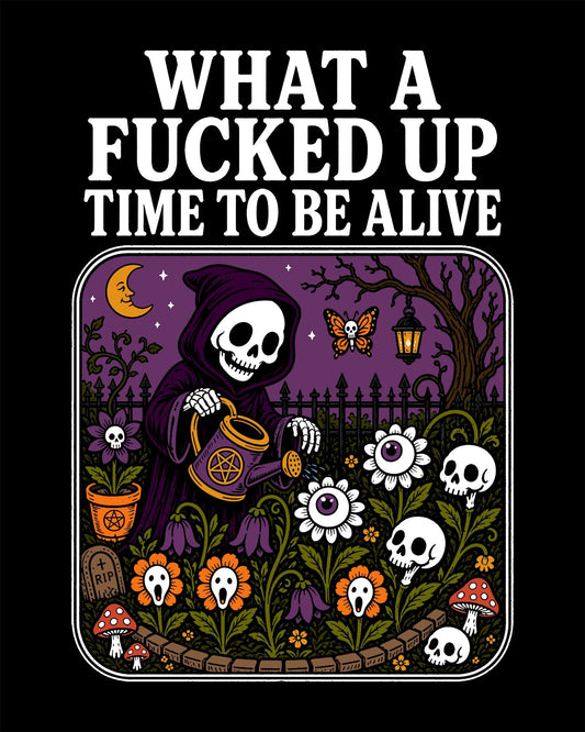 What A F*cked Up Time T-Shirt