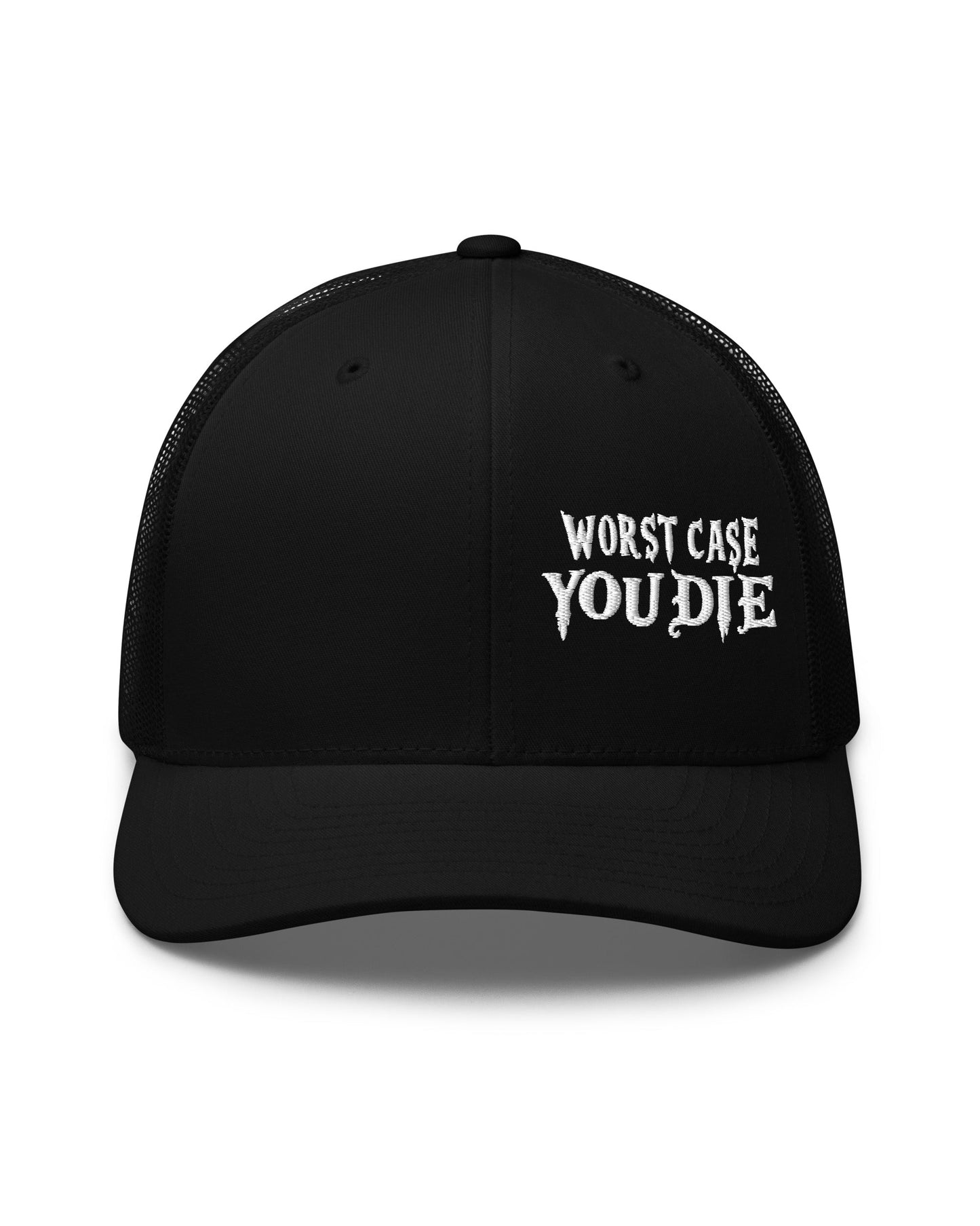 Worst Case You Die Trucker Cap