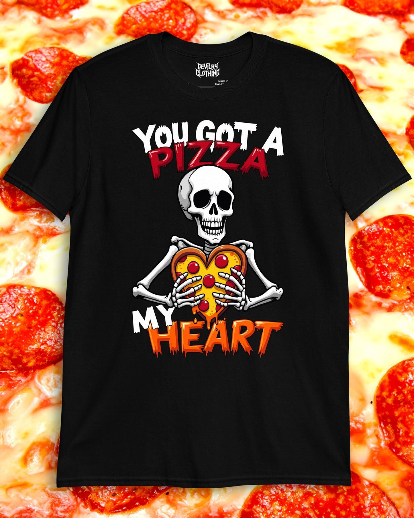 You Got A Pizza My Heart T-Shirt