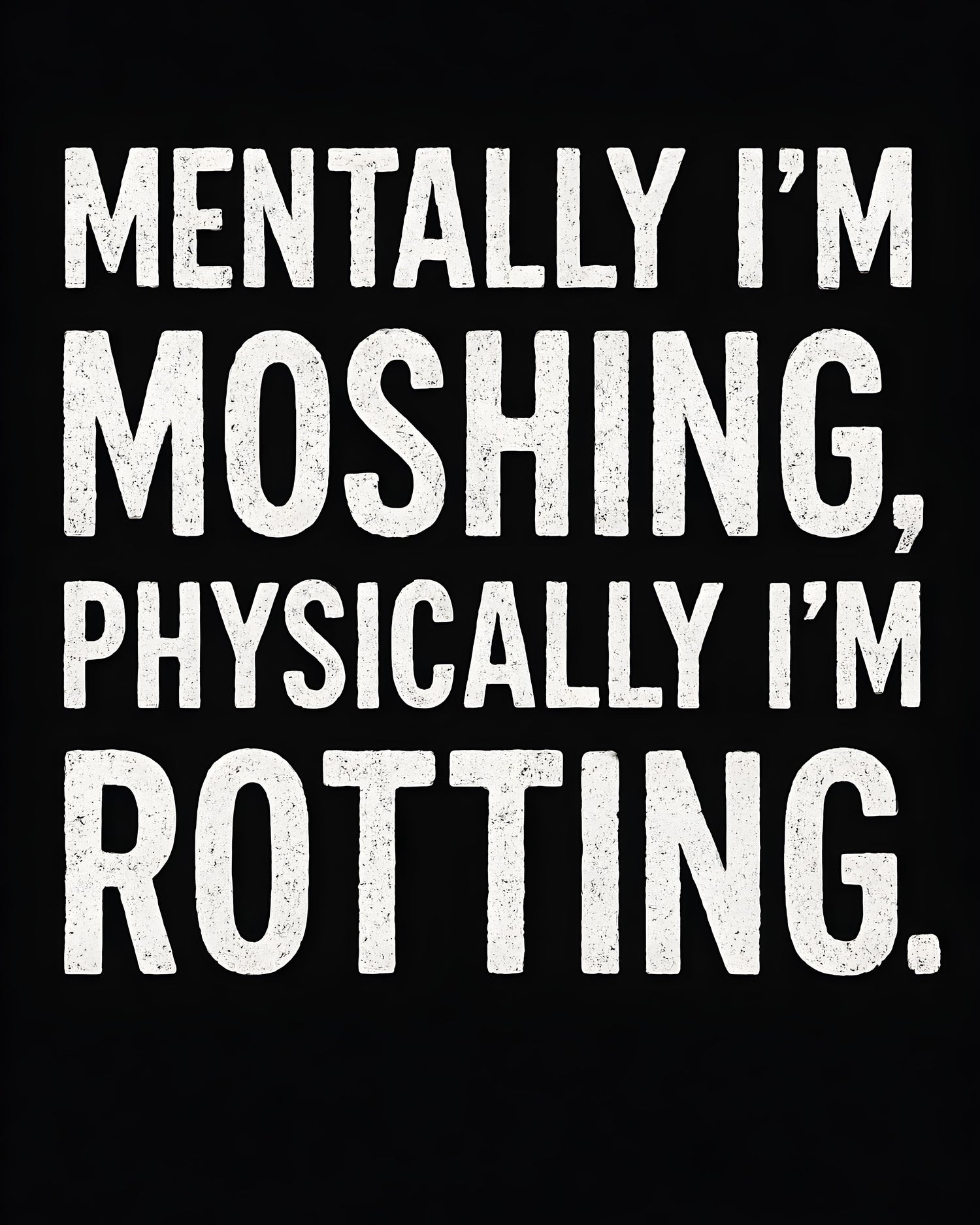 Mentally I’m Moshing, Physically I’m Rotting Collection - Devilry Clothing