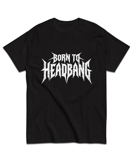 Born to Headbang T-Shirt