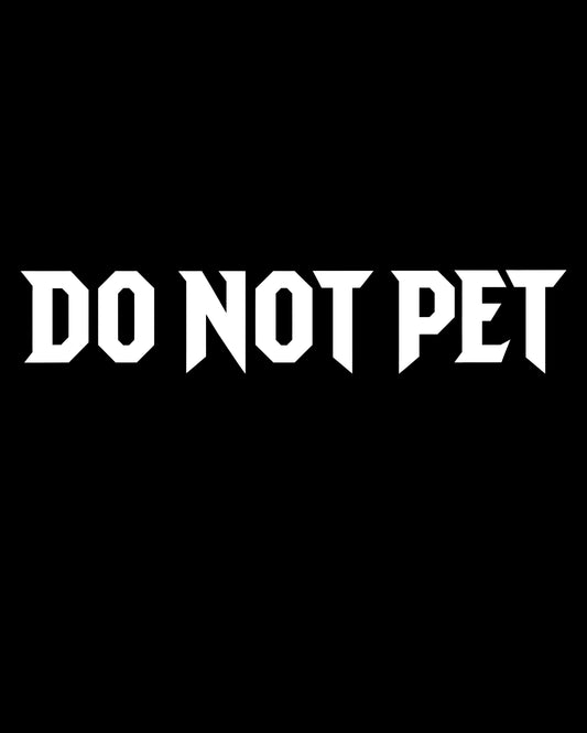 Do Not Pet T-Shirt
