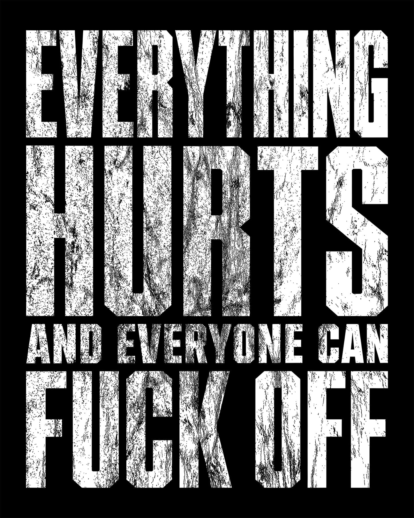 Everything Hurts T-Shirt