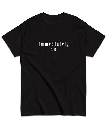 Immediately No T-Shirt