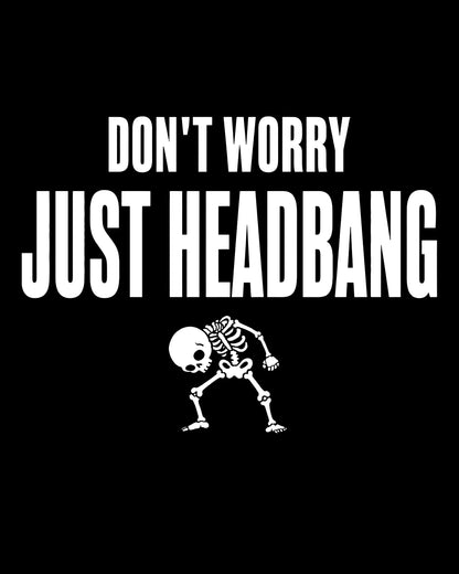 Just Headbang T-Shirt