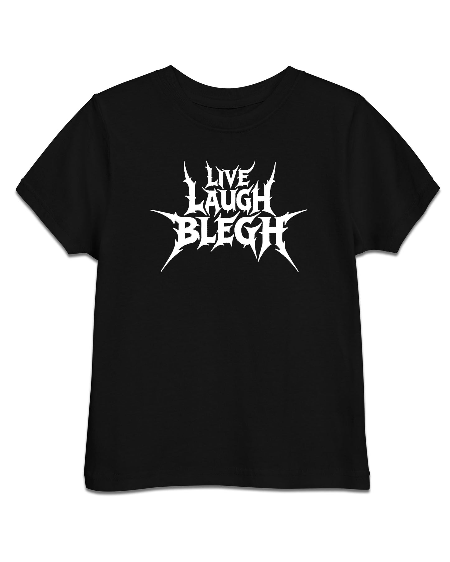Live Laugh Blegh Toddler T-Shirt