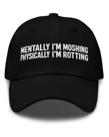 Mentally I'm Moshing Dad Hat