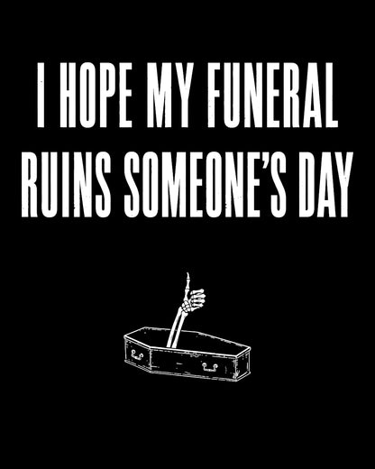 Ruin My Funeral T-Shirt
