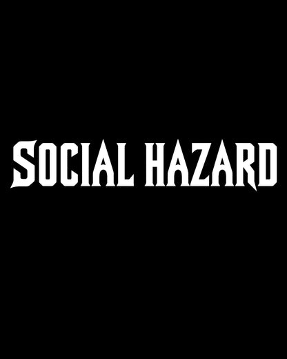 Social Hazard T-Shirt
