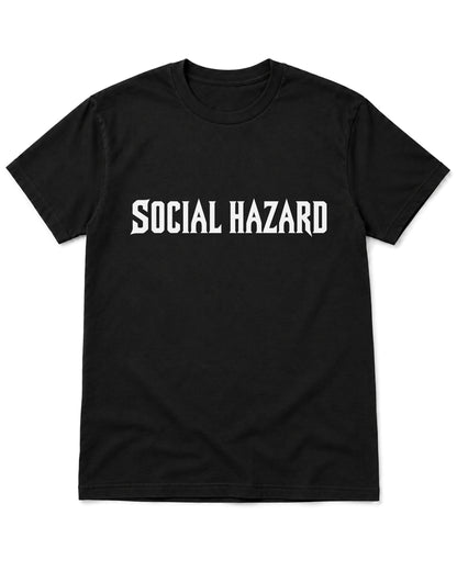 Social Hazard T-Shirt