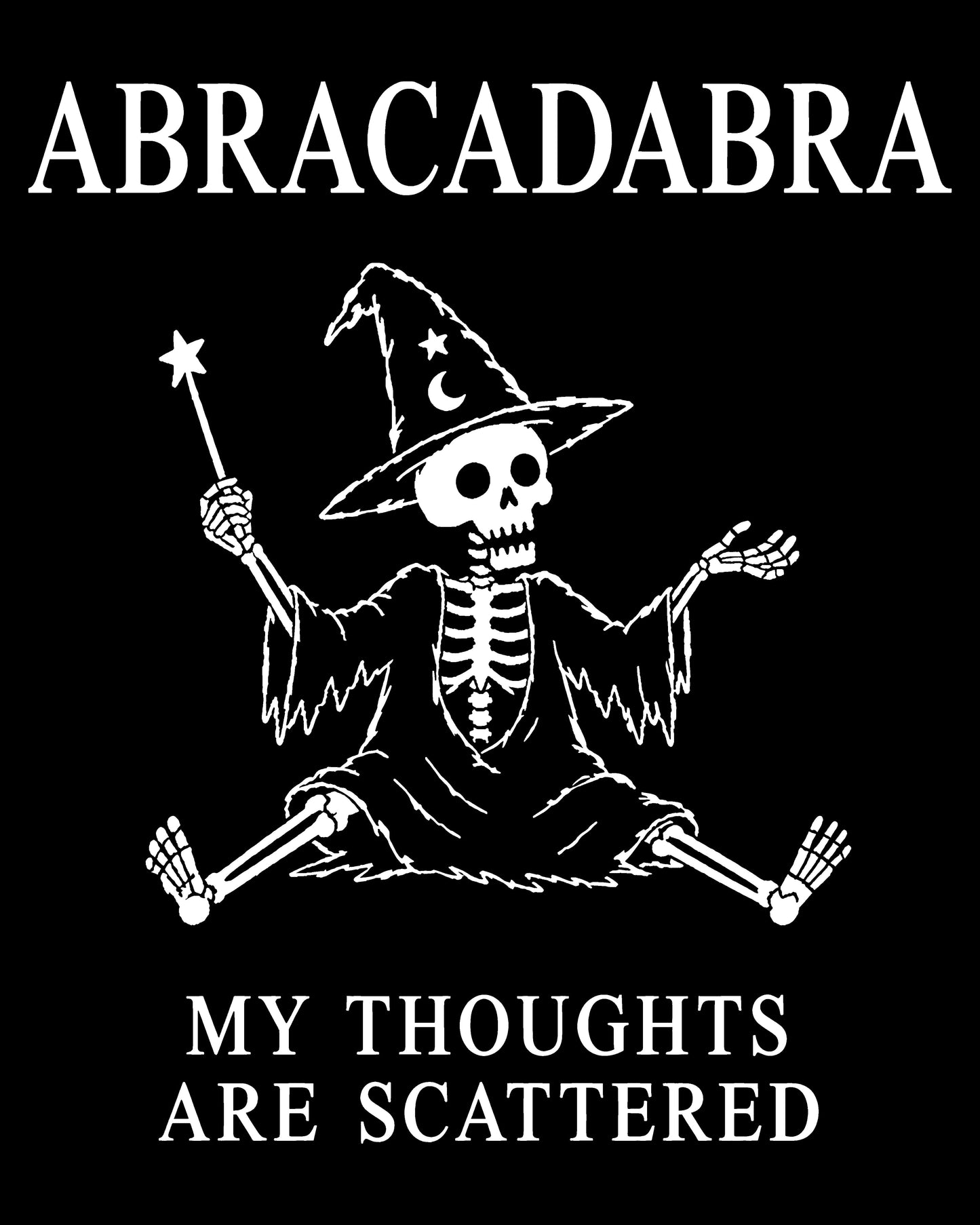 Abracadabra, My Thoughts Are Scattered T-Shirt