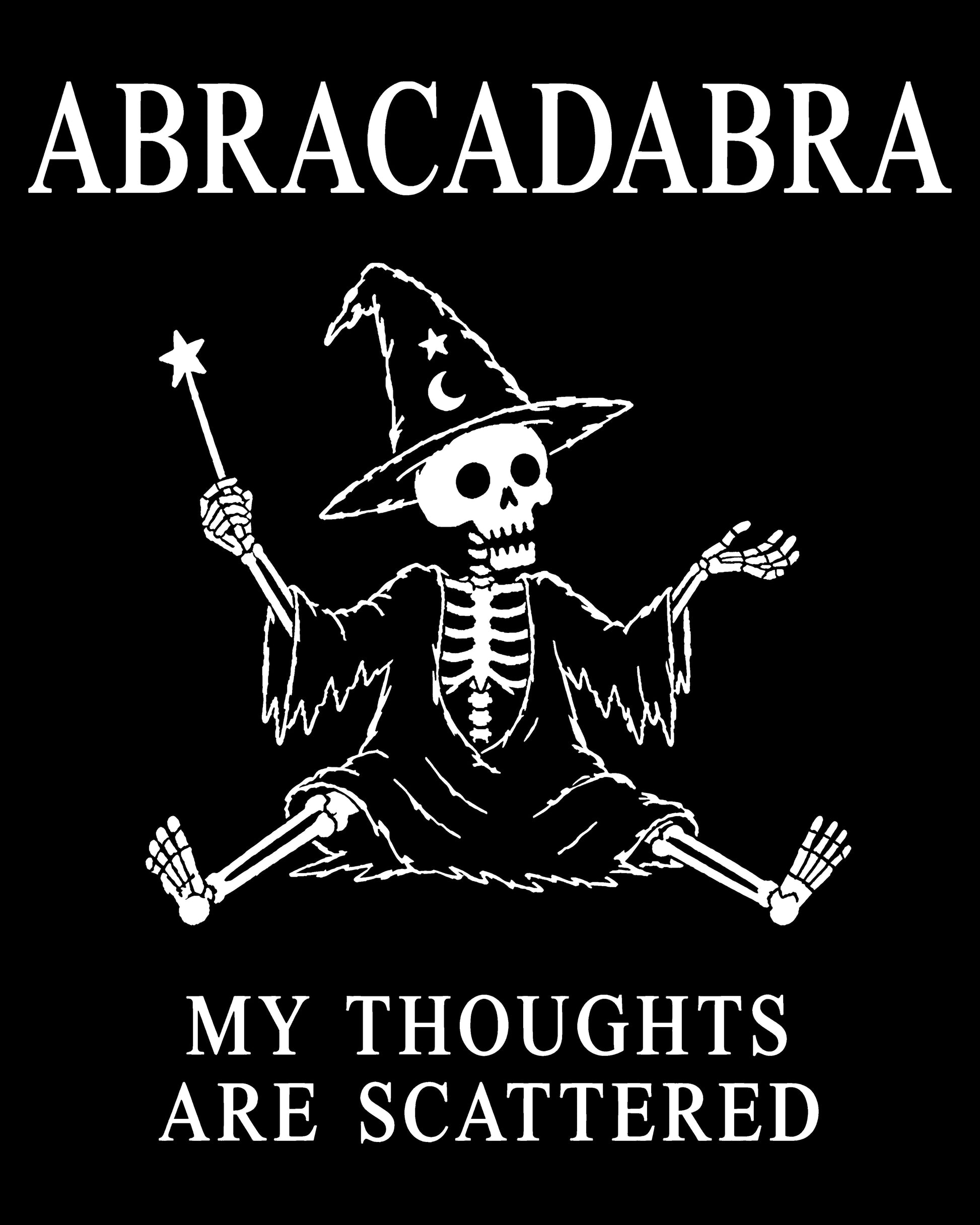 Abracadabra, My Thoughts Are Scattered T-Shirt