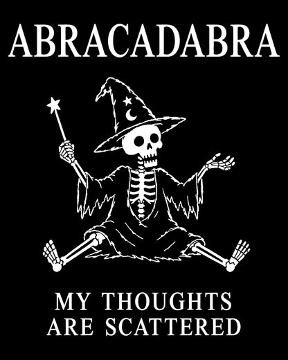 Abracadabra, My Thoughts Are Scattered T-Shirt