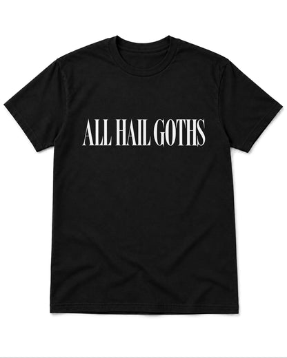 All Hail Goths T-Shirt
