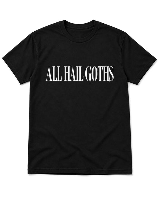 All Hail Goths T-Shirt