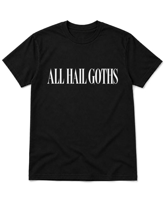 All Hail Goths T-Shirt