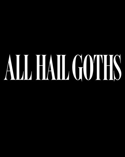 All Hail Goths T-Shirt