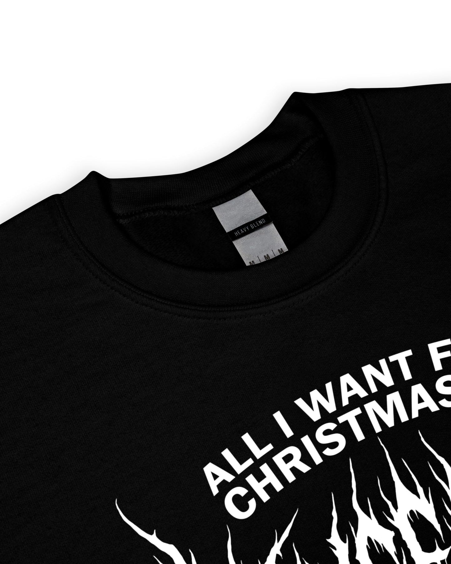 ALL I WANT FOR CHRISTMAS Sweatshirt