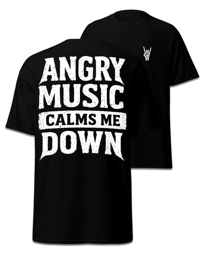 Angry Music Calms Me Down Back Print T-Shirt